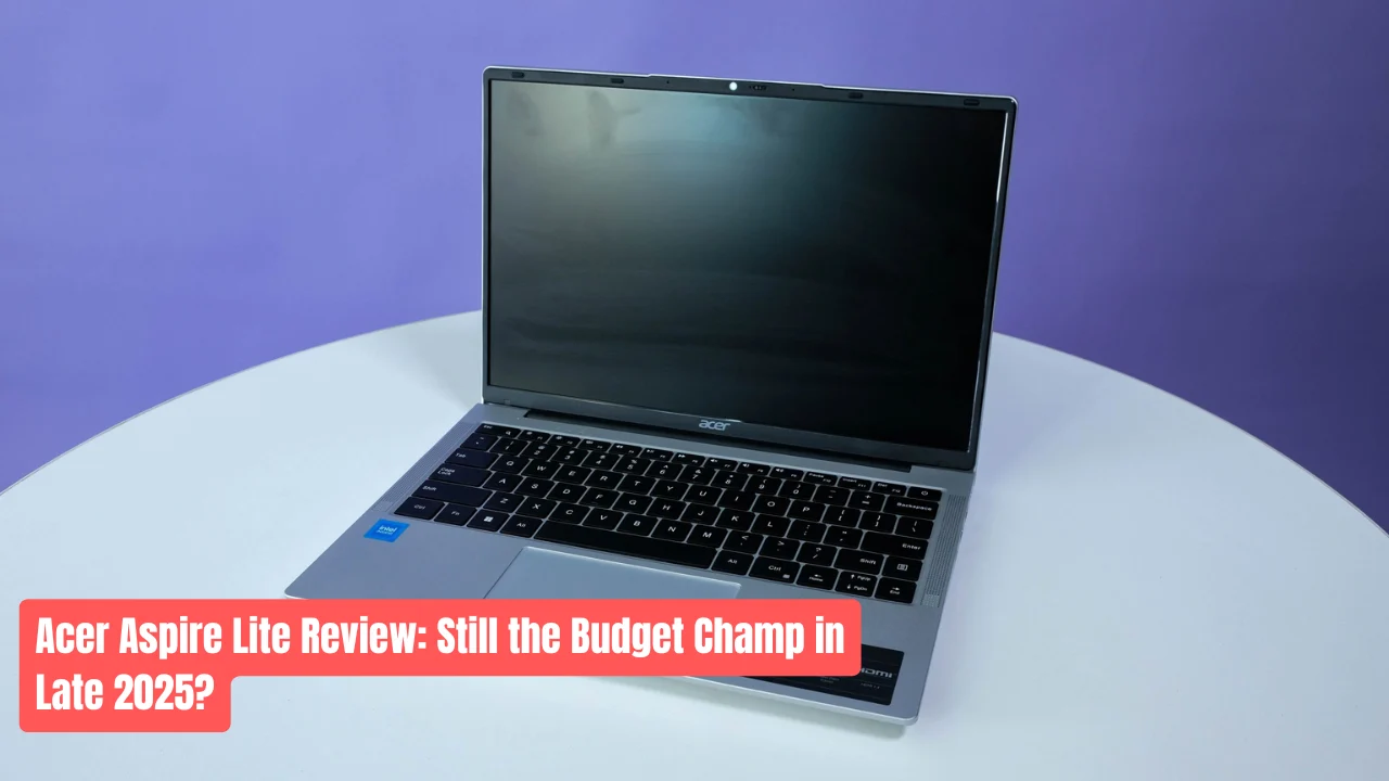 Acer Aspire Lite Review: Still the Budget Champ in Late 2025?